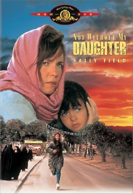 NOT WITHOUT MY DAUGHTER (1991) Sally Field,Alfred Molina,Sheila Rosenthal,Roshan Seth - PUBLIC DOMAIN DVD ONLY NO CASE