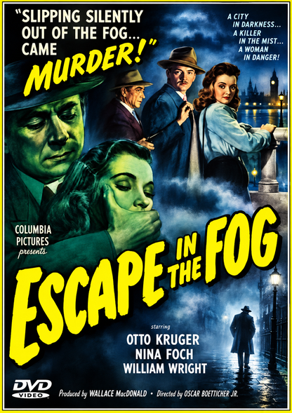 ESCAPE IN THE FOG (1945) Starring - Otto Kruger • Nina Foch • William Wright - DVD NO CASE