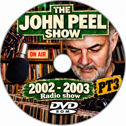 THE JOHN PEEL RADIO SHOW - 2002-2003 x4 DVDROM COLLECTION  - Retro Old Time Radio Shows MP3 DVDROM