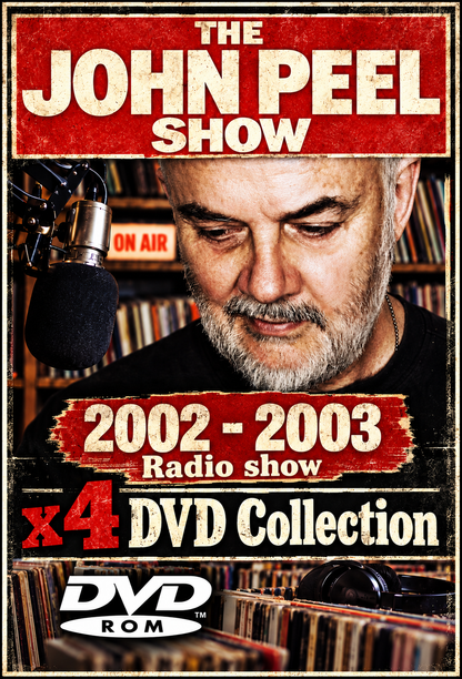 THE JOHN PEEL RADIO SHOW - 2002-2003 x4 DVDROM COLLECTION  - Retro Old Time Radio Shows MP3 DVDROM