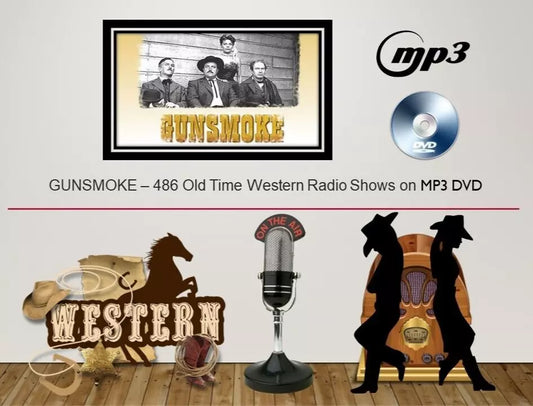 GUNSMOKE - 486 Radio Shows - Old Time Radio Shows on MP3 Audio DVDROM